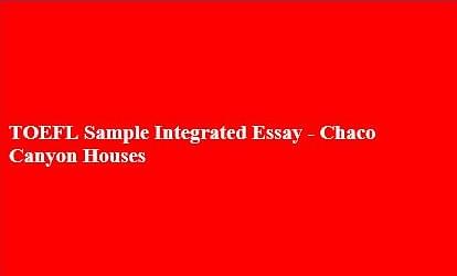 Chaco Canyon Houses TOEFL Writing Samples for Integrated Writing